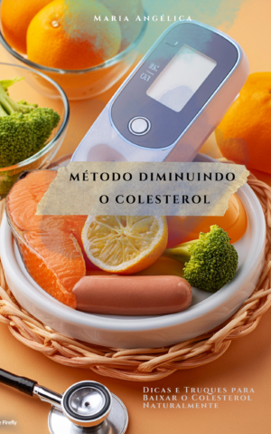 Método Diminuindo o Colesterol